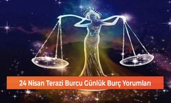 24 Nisan Terazi Burcu Günlük Burç Yorumları