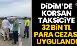 Didim’de korsan taksiciye 32 bin TL para cezası uygulandı