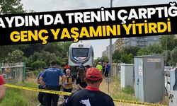 Aydın’da trenin çarptığı genç yaşamını yitirdi