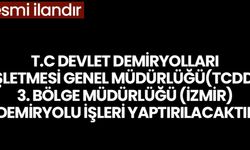 T.C DEVLET DEMİRYOLLARI İŞLETMESİ GENEL MÜDÜRLÜĞÜ(TCDD) 3. BÖLGE MÜDÜRLÜĞÜ (İZMİR) DEMİRYOLU İŞLERİ YAPTIRILACAKTIR