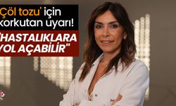 'Çöl tozu' için korkutan uyarı