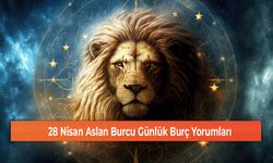 28 Nisan Aslan Burcu Günlük Burç Yorumları