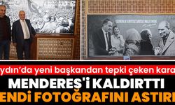 Aydınlı başkan Menderes’in yerine kendi fotoğrafını astırdı!