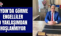 Aydın’da görme engelliler o yaklaşımdan hoşlanmıyor