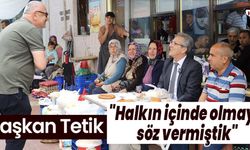 Başkan Tetik vatandaşla iç içe