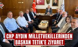 CHP Aydın Milletvekillerinden Başkan Tetik’e ziyaret