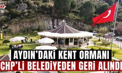 Seçimleri CHP kazanınca Aydın’daki orman el değiştirdi