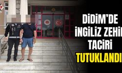 Didim'de İngiliz zehir taciri tutuklandı!