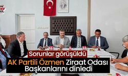 AK Partili Özmen Ziraat Odası Başkanlarını dinledi