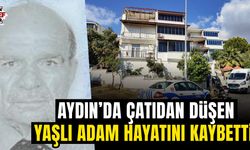 Aydın'da feci ölüm! Yaşlı adam çatıdan düşerek hayatını kaybetti