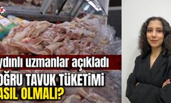 Aydınlı uzmanlar açıkladı: Doğru tavuk tüketimi nasıl olmalı?