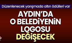 Aydın’da o belediyenin logosu değişecek