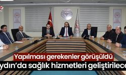 Aydın’da sağlık hizmetleri geliştirilecek