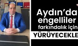 Aydın’da engelliler farkındalık için yürüyecekler