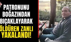 Patronunu boğazından bıçaklayarak öldüren zanlı yakalandı