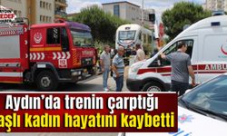 Aydın'da feci kaza! Trenin çarptığı yaşlı kadın hayatını kaybetti