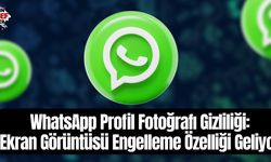 WhatsApp Profil Fotoğrafı Gizliliği: Ekran Görüntüsü Engelleme Özelliği Geliyor