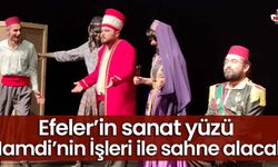 Efeler’in sanat yüzü Hamdi’nin İşleri ile sahne alacak