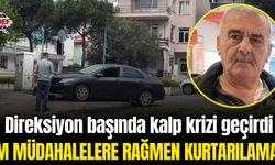 Direksiyon başında kalp krizi geçirdi