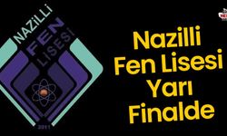 Nazilli Fen Lisesi Yarı Finalde