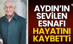 Aydın’ın sevilen esnafı hayatını kaybetti