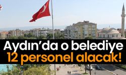 Aydın’da o belediye 12 personel alacak!