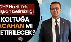 CHP Nazilli’de başkanlık için flaş iddia