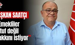 Başkan Saatçı: “Emekliler lütuf değil hakkını istiyor”