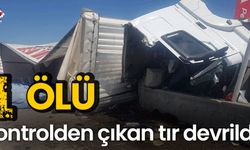 Kontrolden çıkan tır devrildi: 1 ölü