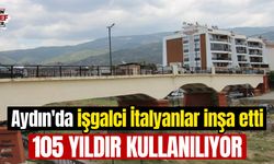 Aydın'da işgalci İtalyanlar inşa etti