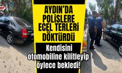 Aydın'da polislere ecel terleri döktürdü!
