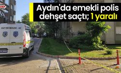 Aydın'da emekli polis dehşet saçtı; 1 yaralı