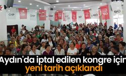 Aydın'da iptal edilen kongre için yeni tarih açıklandı