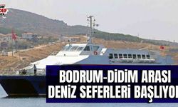 Bodrum-Didim arası deniz seferleri başlıyor