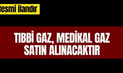 TIBBİ GAZ, MEDİKAL GAZ SATIN ALINACAKTIR