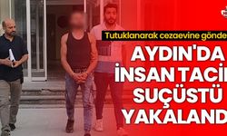Aydın'da insan taciri suçüstü yakalandı