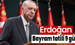 Cumhurbaşkanı Erdoğan duyurdu: Bayram tatili 9 gün