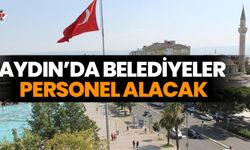 Aydın’da belediyeler personel alacak