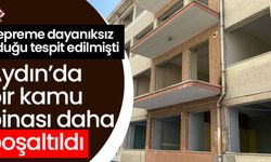 Aydın’da bir kamu binası daha boşaltıldı