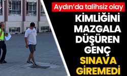 Aydın’da talihsiz olay! Kimliğini mazgala düşüren genç sınava giremedi