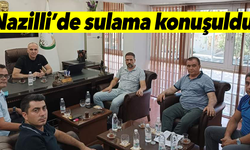 Nazilli'de 'sulama' konuşuldu