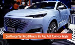 Çinli Changan'dan İkinci El Fiyatına Sıfır Araç: Artık Türkiye’de Satışta!