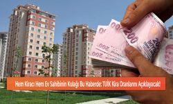 Hem Kiracı Hem Ev Sahibinin Kulağı Bu Haberde: TUİK Kira Oranlarını Açıklayacak!