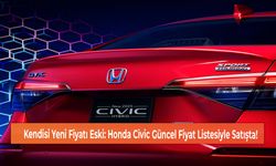 Kendisi Yeni Fiyatı Eski: Honda Civic Güncel Fiyat Listesiyle Satışta!