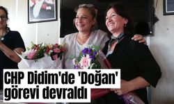 CHP Didim'de 'Doğan' görevi devraldı