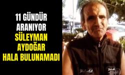 11 gündür aranıyor! Süleyman Aydoğar hala bulunamadı