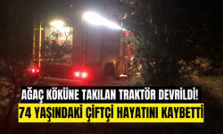 Ağaç köküne takılan traktör devrildi! 74 yaşındaki çiftçi hayatını kaybetti