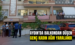 Aydın'da balkondan düşen genç kadın ağır yaralandı