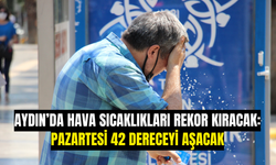 Aydın’da Hava Sıcaklıkları Rekor Kıracak: Pazartesi 42 Dereceyi Aşacak