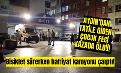 Aydın'dan tatile giden çocuk feci kazada öldü!